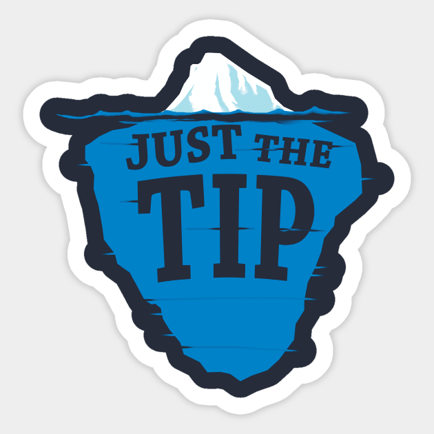 Just The Tip Of The Iceberg Sticker by Irregulariteez